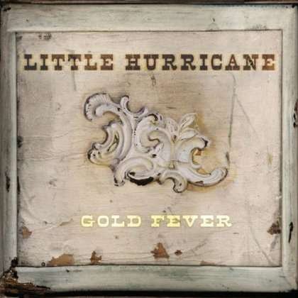 Cover for Little Hurricane · Gold Fever (CD) [Digipak] (2014)