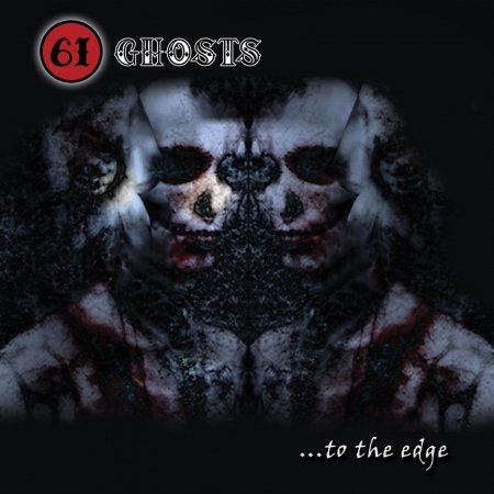 Cover for 61 Ghosts · To the Edge (CD) (2017)