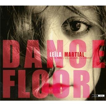 Cover for Leila Martial · Dance Floor (CD) [Digipak] (2012)