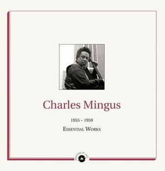 Essential Works 1955 - 1959 - Charles Mingus - Música - MASTERS OF JAZZ - 3760300318140 - 2 de septiembre de 2022