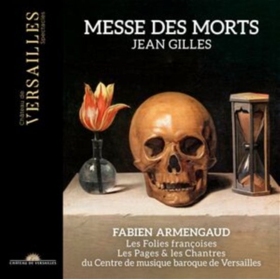 Cover for Fabien Armengaud / Les Folies Francoises / Les Pages &amp; Les Chantres Du Centre De Musique Baroque De Versailles · Jean Gilles: Messe Des Morts (CD) (2023)