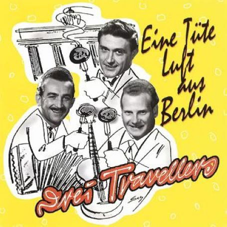 Eine Tute Luft Aus Berlin - Drei Travellers - Musique - BEAR FAMILY - 4000127160140 - 10 mars 1997