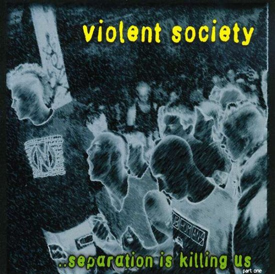 Cover for Violent Society · Separation is Killing Us (CD) (2011)
