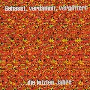 Cover for Böhse Onkelz · Gehasst,verdammt,vergöttert...die Letzten Jahre (CD) (2005)