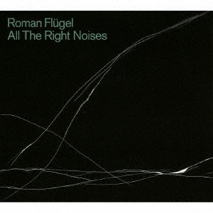 All the Right Noises - Roman Flugel - Muzyka - DIAL, OCTAVE-LAB - 4526180395140 - 26 października 2016