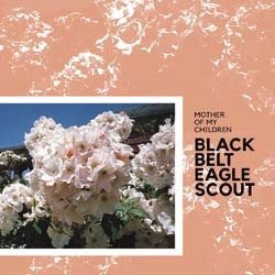 Cover for Black Belt Eagle Scout · Mother of My Children (CD) [Japan Import edition] (2019)