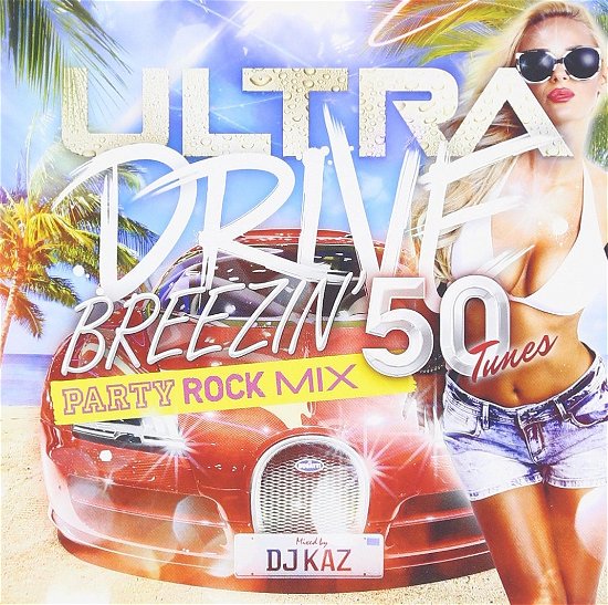 Cover for Dj Kaz · Ultra Drive Summer Best Party Rock Mixed By Dj Kaz (CD) [Japan Import edition] (2016)