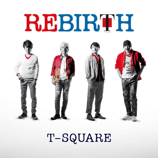 Rebirth - T-square - Musiikki - T-SQUARE MUSIC ENTERTAINMENT INC. - 4573221580140 - keskiviikko 26. huhtikuuta 2017