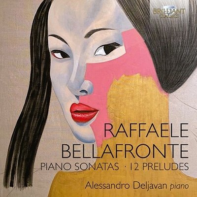 Cover for Alessandro Deljavan · Raffaele Bellafronte: Piano Sonatas, 12 Preludes (CD) (2022)