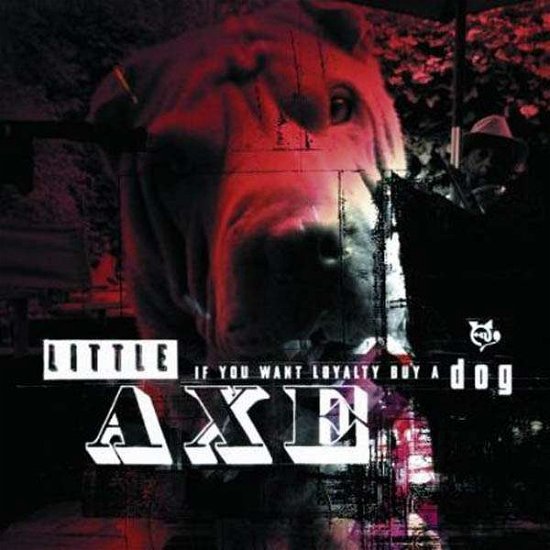 If You Want Loyaltybuy a Dog - Little Axe - Music - ONU SOUND - 5060263720140 - October 1, 2013