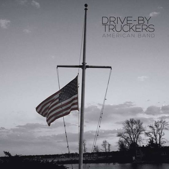 American Band - Drive by Truckers - Musik - ATO - 5414939943140 - 30 september 2016