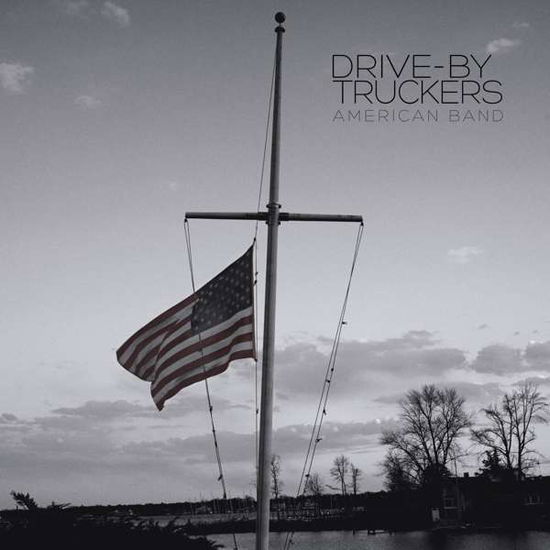 American Band - Drive by Truckers - Música - ATO - 5414939943140 - 30 de septiembre de 2016