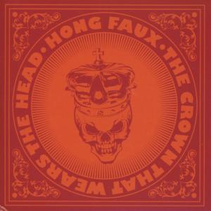 Cover for Hong Faux · The Crown That Wears The Head (CD) (2012)