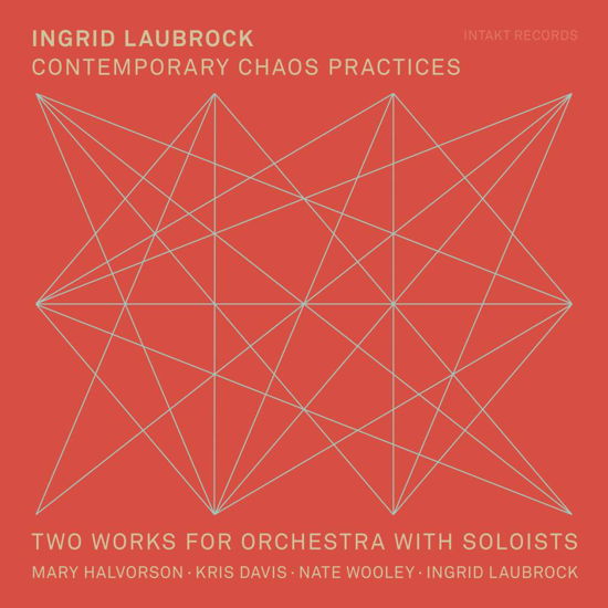 Cover for Ingrid Laubrock · Contemporary Chaos Practices (CD) (2018)
