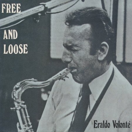 Cover for Eraldo Volonte · Free &amp; Loose (CD) (1999)