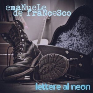 Cover for Emanuele De Francesco · Lettere Al Neon (CD) (2017)