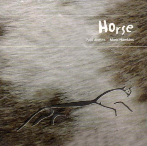 Cover for Paul James &amp; Mark Hawkins · Horse (CD) (2004)