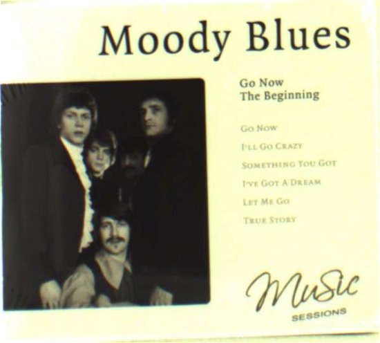 Go Now-the Beginning - Moody Blues - Musik - MUSIC SESSIONS - 8712155112140 - 22. Dezember 2015