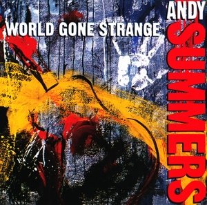 Cover for Andy Summers · World Gone Strange (24bit Rema (CD) (2015)