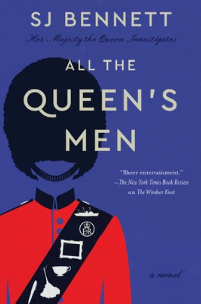 Cover for SJ Bennett · All the Queen's Men: A Novel - Her Majesty the Queen Investigates (Innbunden bok) (2022)