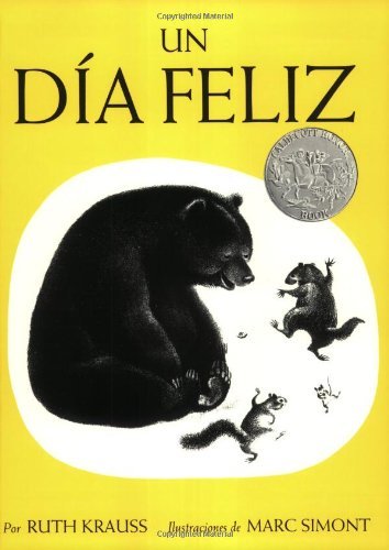 Cover for Ruth Krauss · Un dia feliz: The Happy Day (Spanish edition), A Cladecott Honor Award Winner (Paperback Bog) [Spanish edition] (1995)