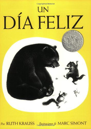 Cover for Ruth Krauss · Un dia feliz: The Happy Day (Spanish edition), A Cladecott Honor Award Winner (Paperback Book) [Spanish edition] (1995)