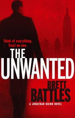 Cover for Brett Battles · The Unwanted: a fast-paced and absorbing global thriller you won’t be able to put down... (Paperback Book) (2010)