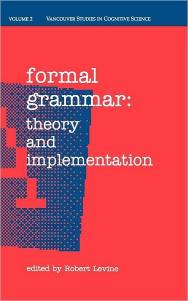 Cover for Robert Levine · Formal Grammar: Theory and Implementation - New Directions in Cognitive Science (Gebundenes Buch) (1992)