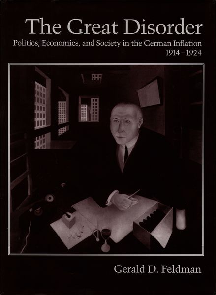 Cover for Feldman · The Great Disorder: Politics, Economics, and Society in the German Inflation, 1914-1924 (Paperback Book) (1997)