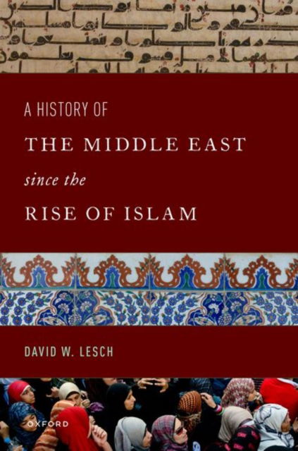 Cover for David W. Lesch · A History of the Middle East Since the Rise of Islam: From the Prophet Muhammad to the 21st Century (Paperback Book) (2023)