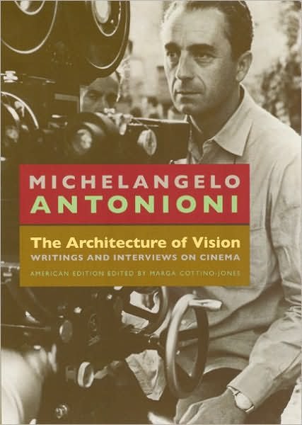 Cover for Michelangelo Antonioni · The Architecture of Vision Writings and Interviews on Cinema (Inbunden Bok) (2007)