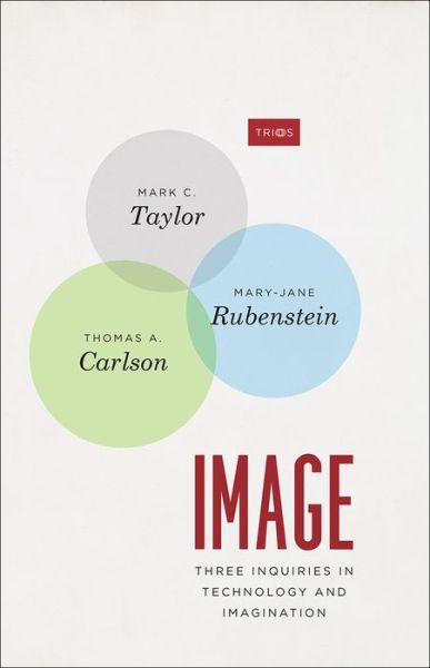 Cover for Mark C. Taylor · Image: Three Inquiries in Technology and Imagination - TRIOS (Hardcover Book) (2021)