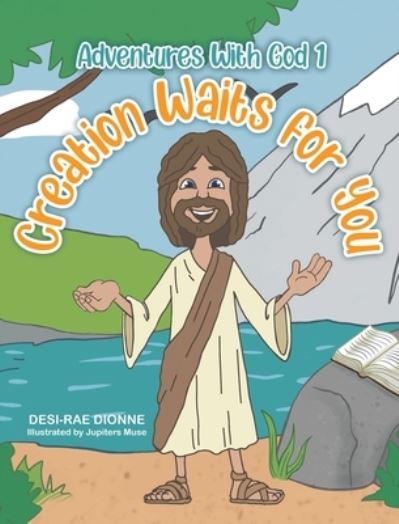 Cover for Desi-Rae Dionne · Creation Waits for You (Book) (2023)