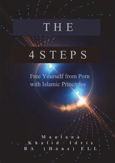 Cover for Khalid Idris · The 4 Steps : Free Yourself from Porn with Islamic Principles (Paperback Book) (2018)