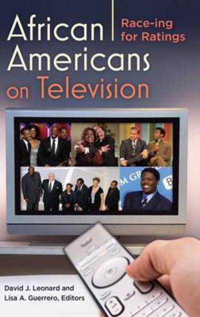 Cover for David J Leonard · African Americans on Television: Race-ing for Ratings (Hardcover Book) (2013)