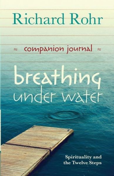 Cover for Richard Rohr · Breathing Under Water Companion Journal: Spirituality And The Twelve Steps (Pocketbok) (2016)