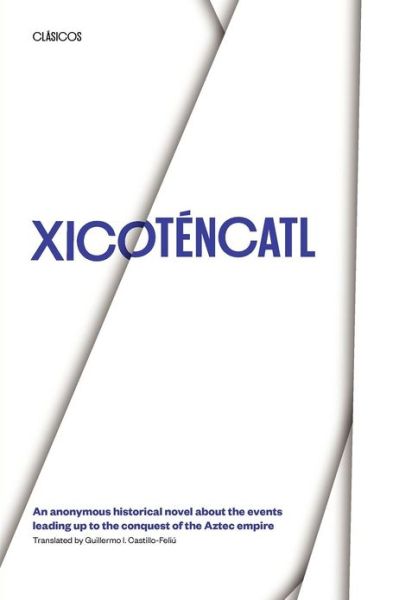 Cover for Felix Varela · Xicotencatl: An anonymous historical novel about the events leading up to the conquest of the Aztec empire - Classicos / Clasicos (Paperback Book) (1999)