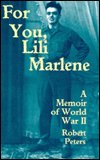 Cover for Robert Peters · For You, Lili Marlene: a Memoir of World War II (Paperback Book) (1996)