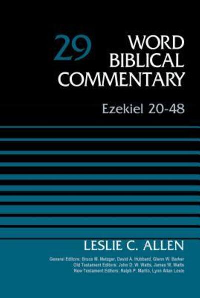 Ezekiel 20-48, Volume 29 - Word Biblical Commentary - Leslie C. Allen - Books - Zondervan - 9780310522140 - December 31, 1975