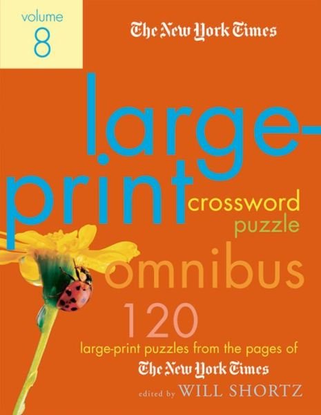 Cover for The New York Times · The New York Times Large-print Crossword Puzzle Omnibus Volume 8: 120 Large-print Puzzles from the Pages of the New York Times (Taschenbuch) [1st edition] (2007)