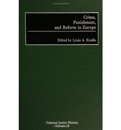 Cover for Knafla · Crime, Punishment, and Reform in Europe (Hardcover Book) (2003)