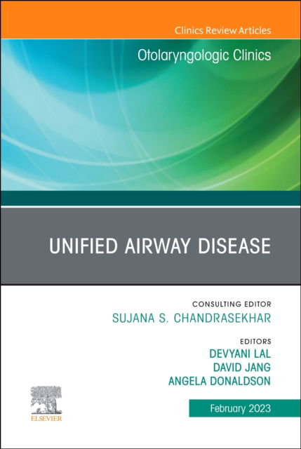Cover for Unified Airway Disease, An Issue of Otolaryngologic Clinics of North America - The Clinics: Surgery (Hardcover Book) (2022)