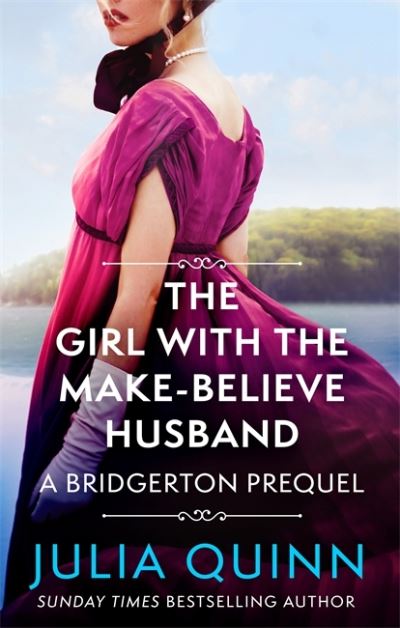 Cover for Julia Quinn · The Girl with the Make-Believe Husband: A Bridgerton Prequel - The Rokesbys (Paperback Bog) (2021)