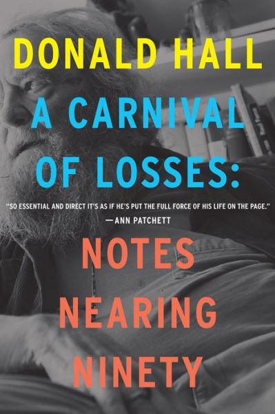 Cover for Donald Hall · A Carnival Of Losses: Notes Nearing Ninety (Pocketbok) (2019)