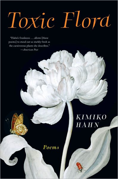 Cover for Hahn, Kimiko (Queens College, City University of New York) · Toxic Flora: Poems (Paperback Book) (2011)