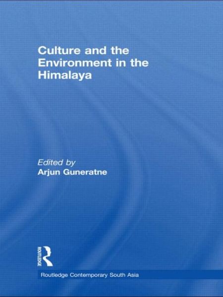 Cover for Guneratne Arjun · Culture and the Environment in the Himalaya - Routledge Contemporary South Asia Series (Pocketbok) (2012)