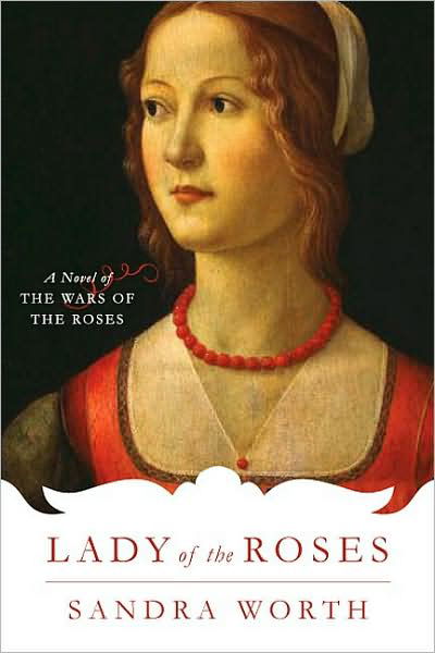 Cover for Sandra Worth · Lady of the Roses: a Novel of the Wars of the Roses (Paperback Book) (2008)