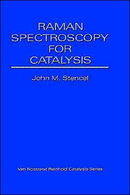 J.m. Stencel · Raman Spectroscopy for Catalysis - Van Nostrand Reinhold Electrical / Computer Science and Engineering Series (Innbunden bok) (1989)