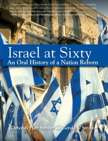Cover for Deborah Hart Strober · Israel at Sixty: an Oral History of a Nation Reborn (Hardcover Book) (2008)