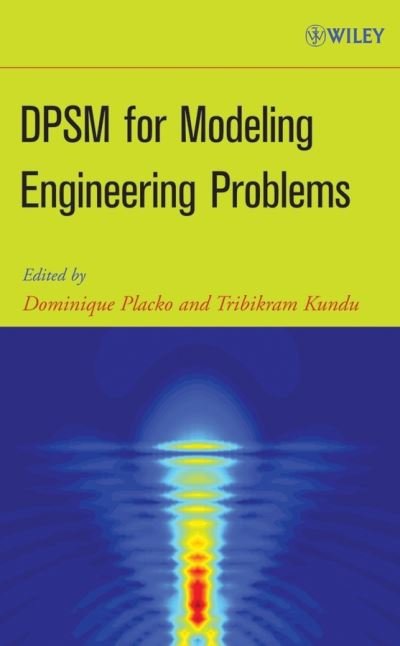 Cover for Placko, Dominique (Ecole Normale Superieure de Cachan, France) · DPSM for Modeling Engineering Problems (Inbunden Bok) (2007)